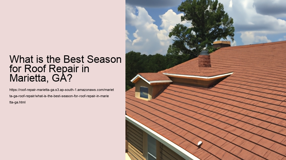 What is the Best Season for Roof Repair in Marietta, GA?
