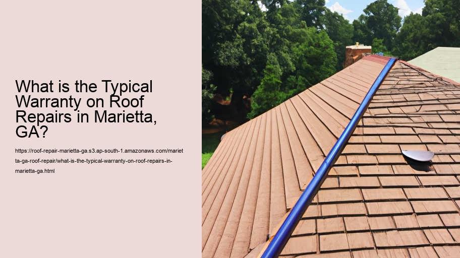 What is the Typical Warranty on Roof Repairs in Marietta, GA?